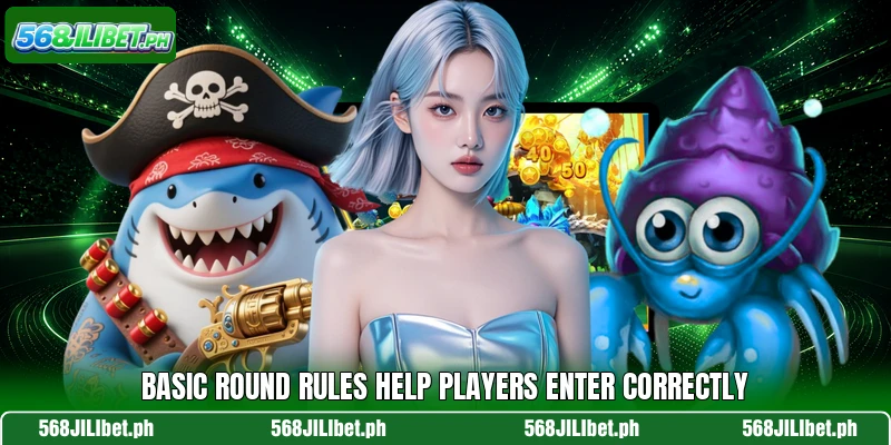 Basic round rules help players enter correctly