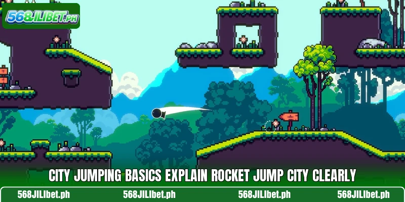 City jumping basics explain Rocket Jump City clearly