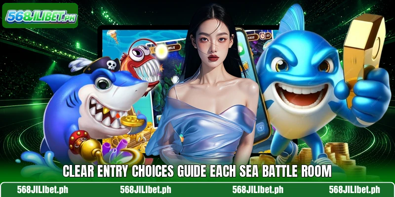 Clear entry choices guide each sea battle room