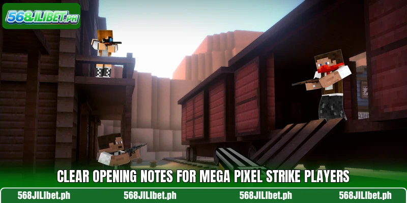 Clear opening notes for Mega Pixel Strike players