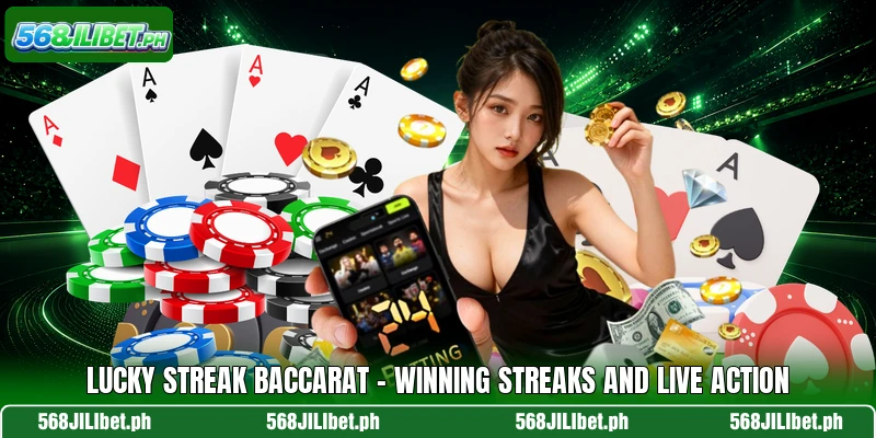 Lucky Streak Baccarat – Winning Streaks And Live Action
