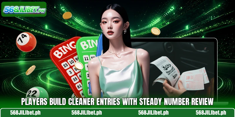 Players build cleaner entries with steady number review