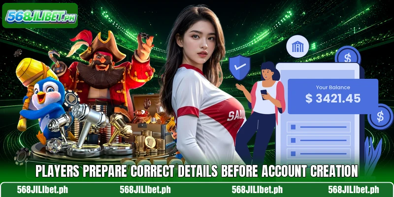 Players prepare correct details before account creation