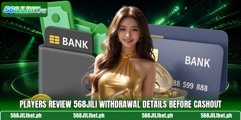 Players review 568JILI withdrawal details before cashout