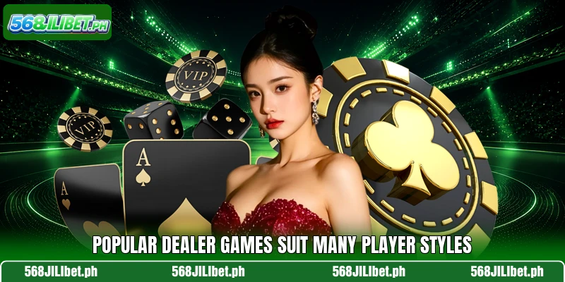Popular dealer games suit many player styles