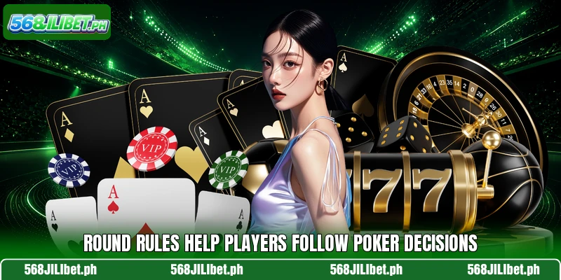 Round rules help players follow poker decisions