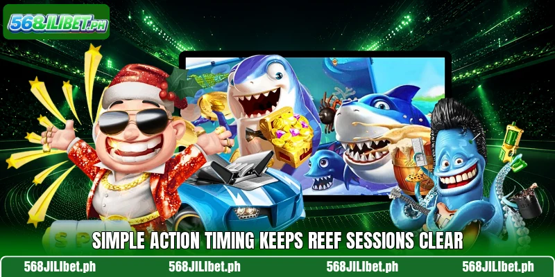 Simple action timing keeps reef sessions clear