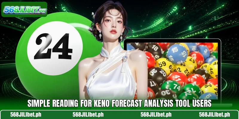Simple reading for Keno Forecast Analysis Tool users