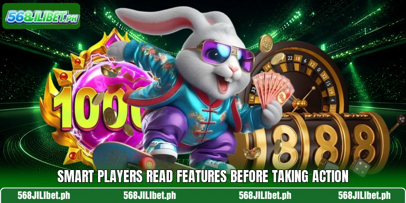 Smart players read features before taking action