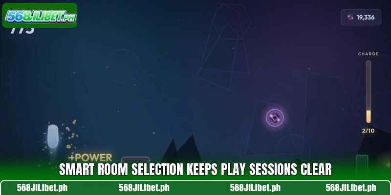 Smart room selection keeps play sessions clear