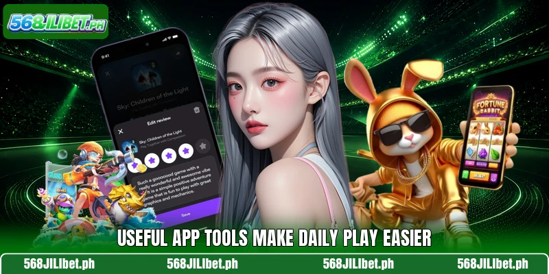 Useful app tools make daily play easier